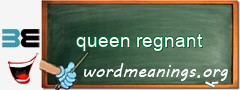 WordMeaning blackboard for queen regnant